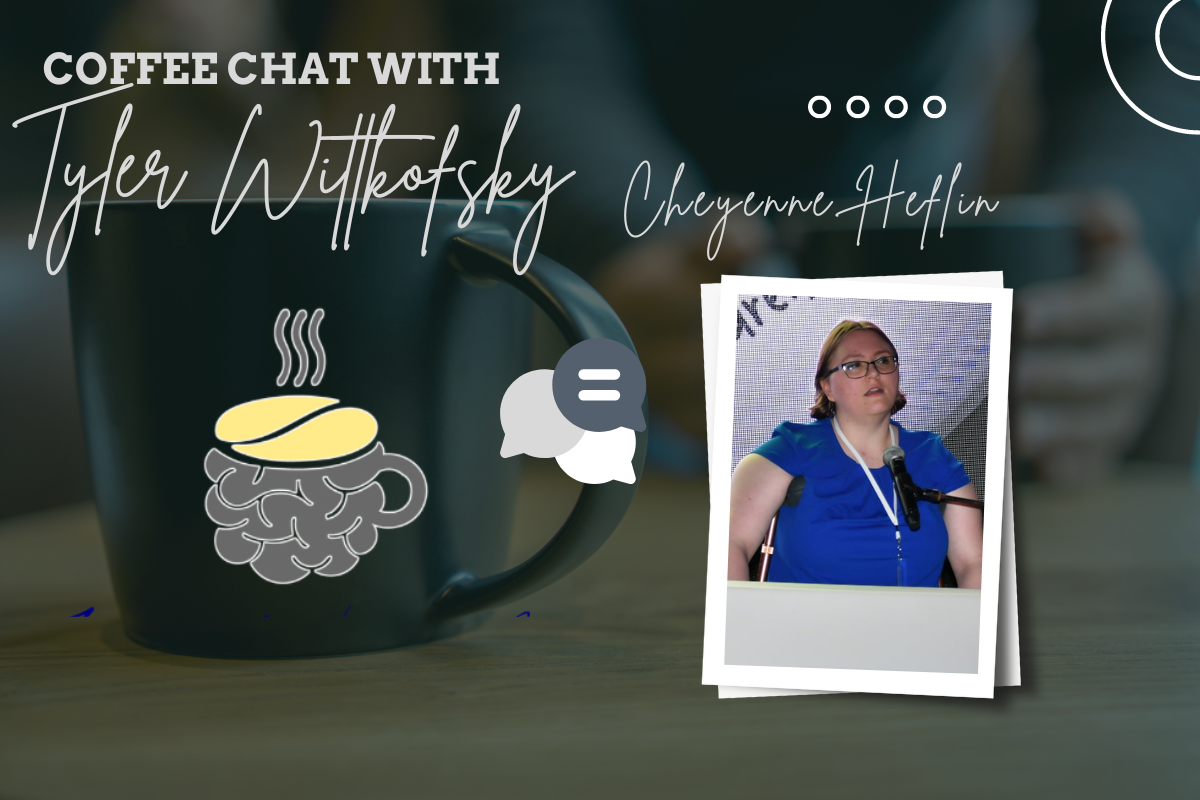 Coffee Chat With Tyler Wittkofsky: A Shot of Motivation From Cheyenne Heflin